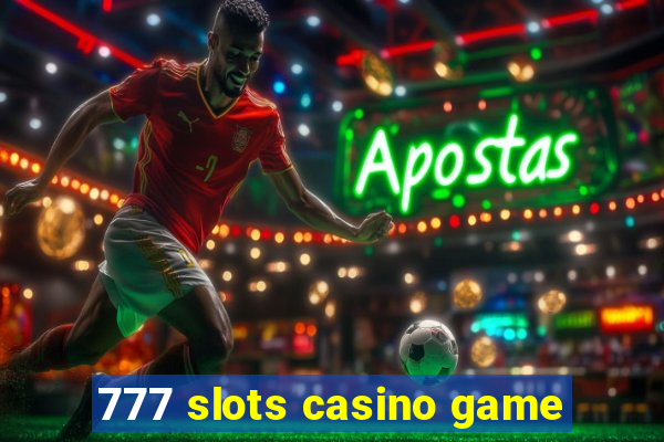 777 slots casino game