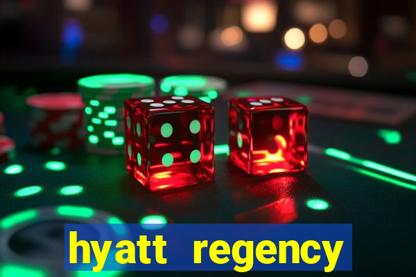 hyatt regency resort and casino