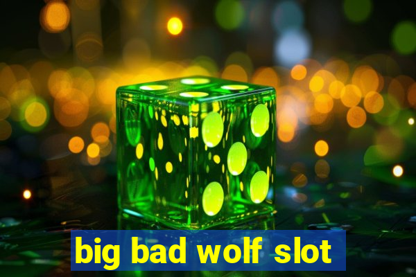 big bad wolf slot