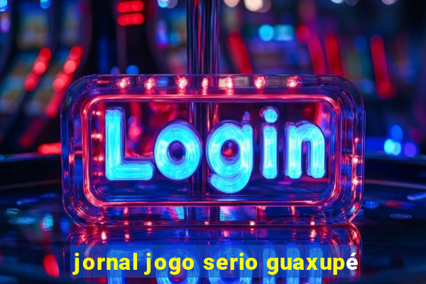 jornal jogo serio guaxupé