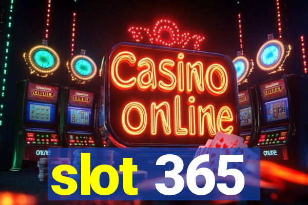 slot 365