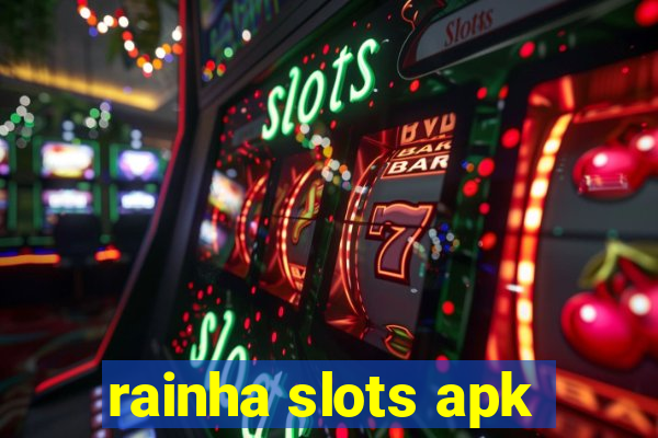 rainha slots apk