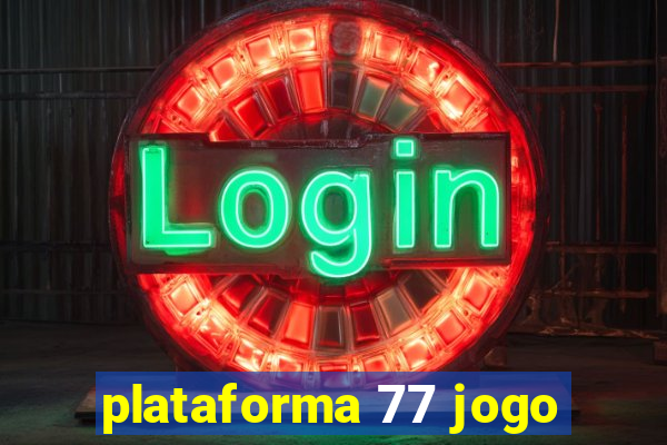 plataforma 77 jogo