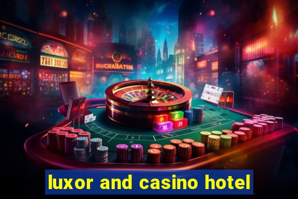 luxor and casino hotel