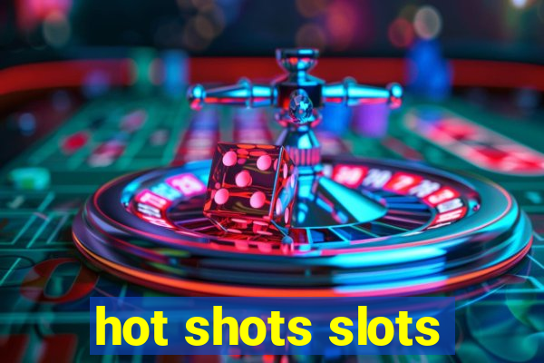 hot shots slots