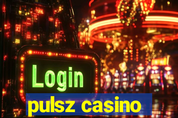 pulsz casino