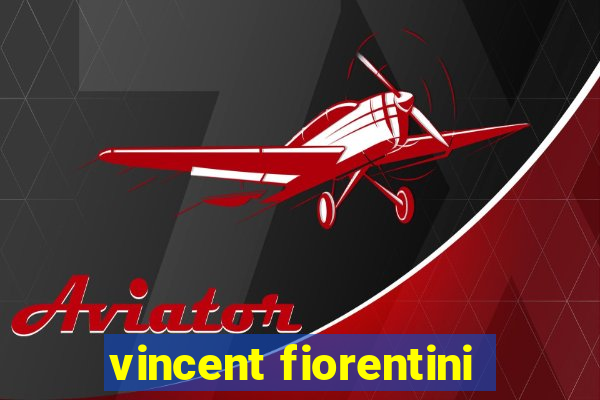 vincent fiorentini