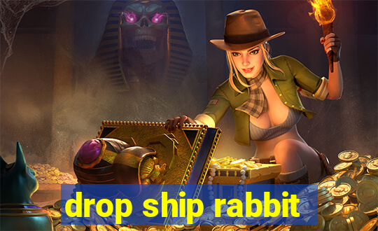 drop ship rabbit