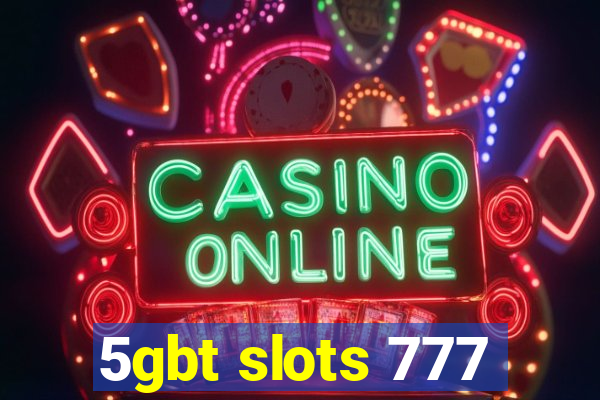 5gbt slots 777