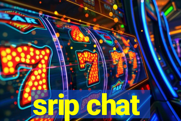 srip chat