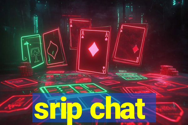 srip chat