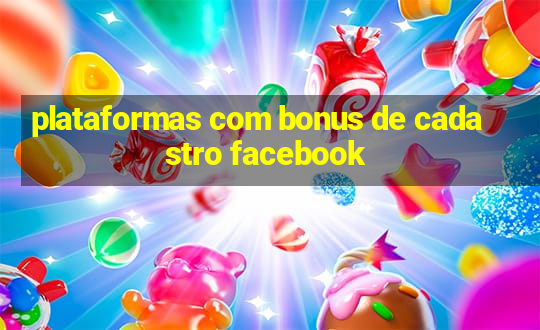 plataformas com bonus de cadastro facebook