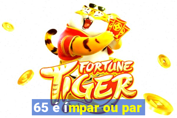 65 é ímpar ou par