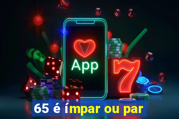 65 é ímpar ou par