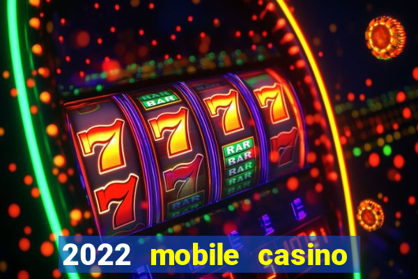 2022 mobile casino no deposit bonus