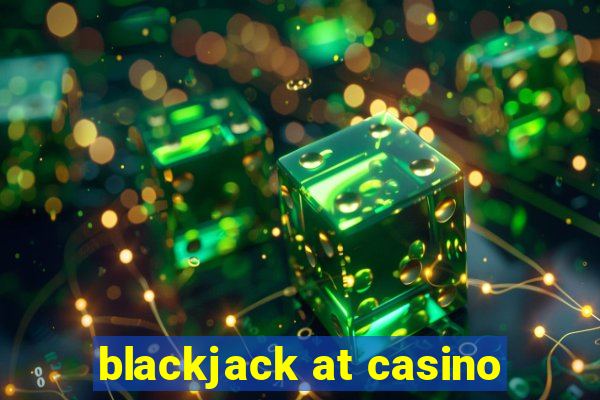 blackjack at casino