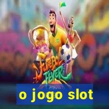 o jogo slot