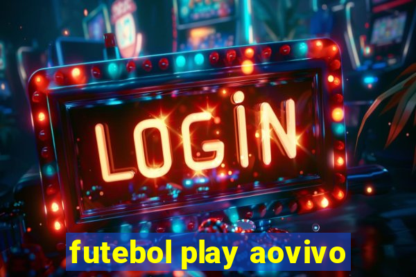 futebol play aovivo