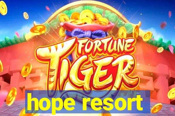 hope resort