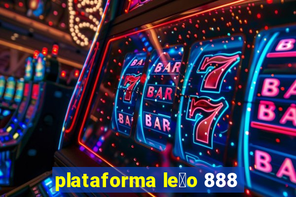 plataforma le茫o 888