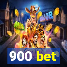 900 bet