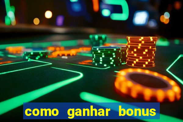 como ganhar bonus no estrela bet