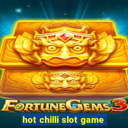 hot chilli slot game