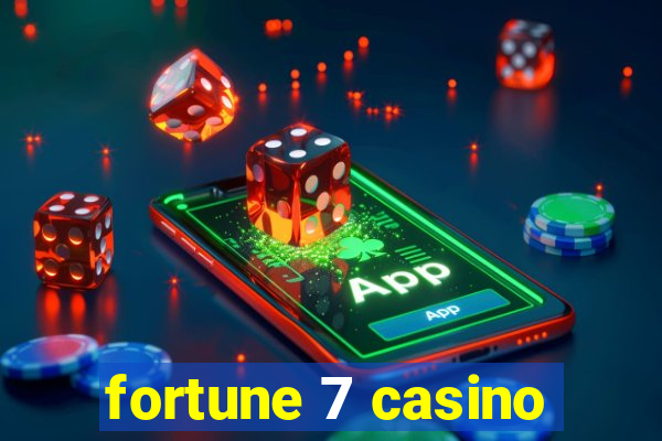 fortune 7 casino