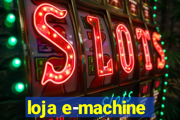 loja e-machine