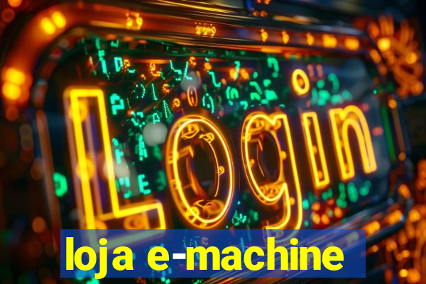 loja e-machine