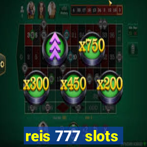 reis 777 slots