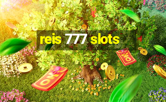 reis 777 slots