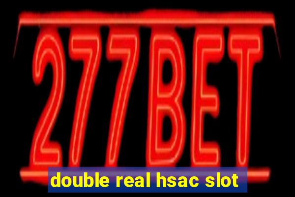 double real hsac slot