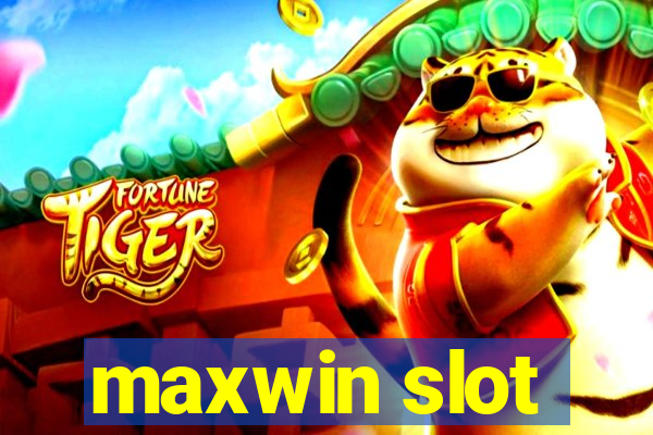 maxwin slot