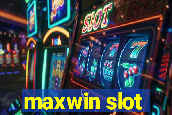 maxwin slot