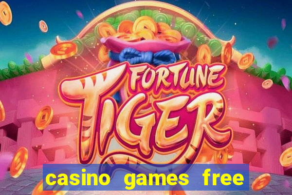 casino games free play no deposit