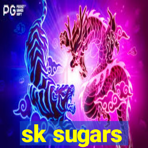 sk sugars