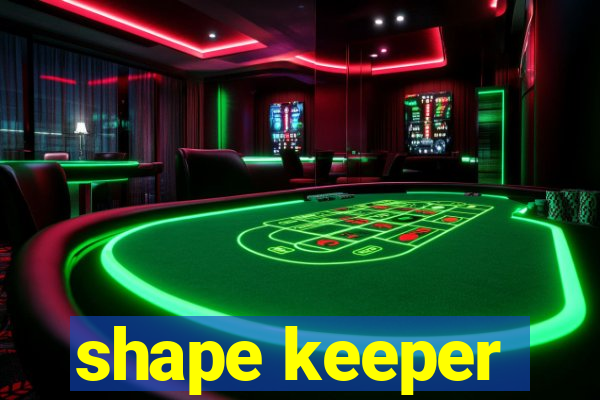 shape keeper