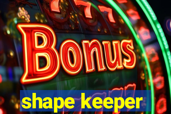 shape keeper