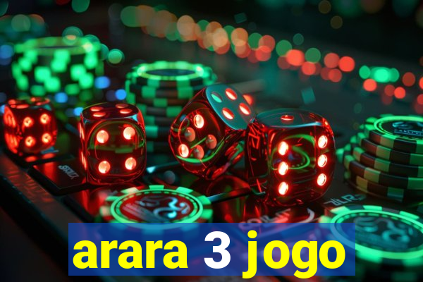 arara 3 jogo