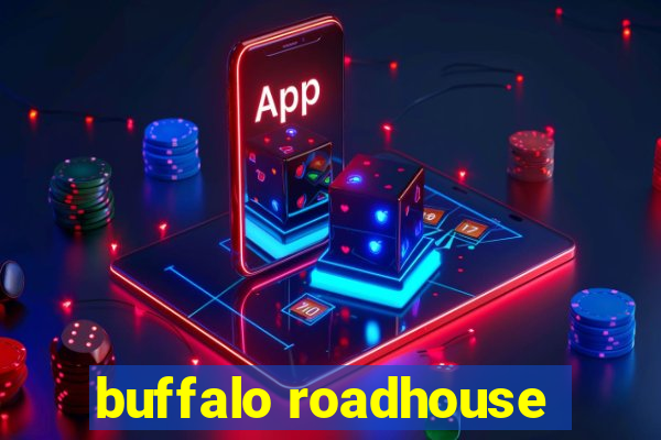 buffalo roadhouse