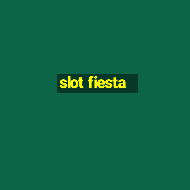 slot fiesta