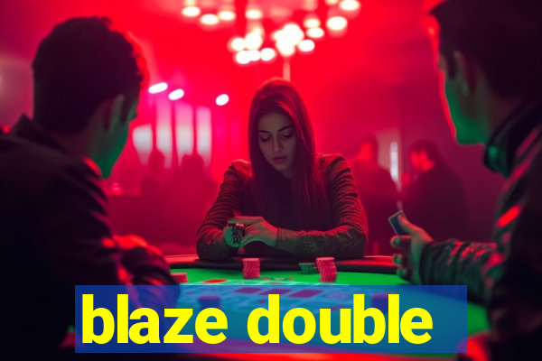 blaze double