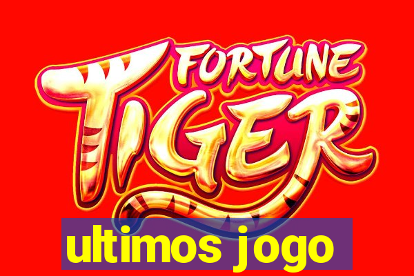 ultimos jogo