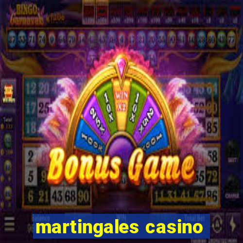 martingales casino