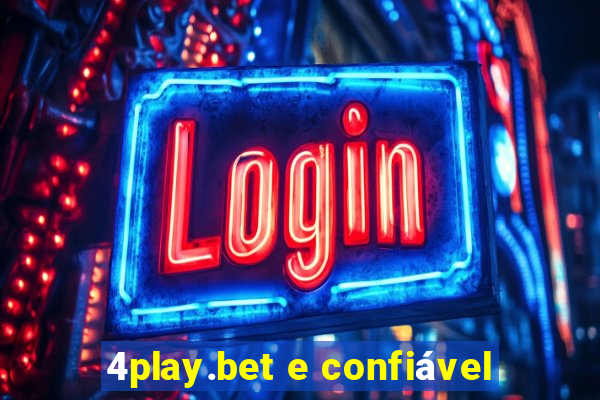 4play.bet e confiável