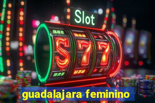 guadalajara feminino