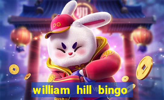 william hill bingo promotional code