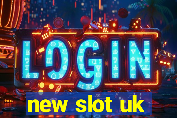 new slot uk