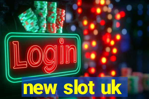 new slot uk